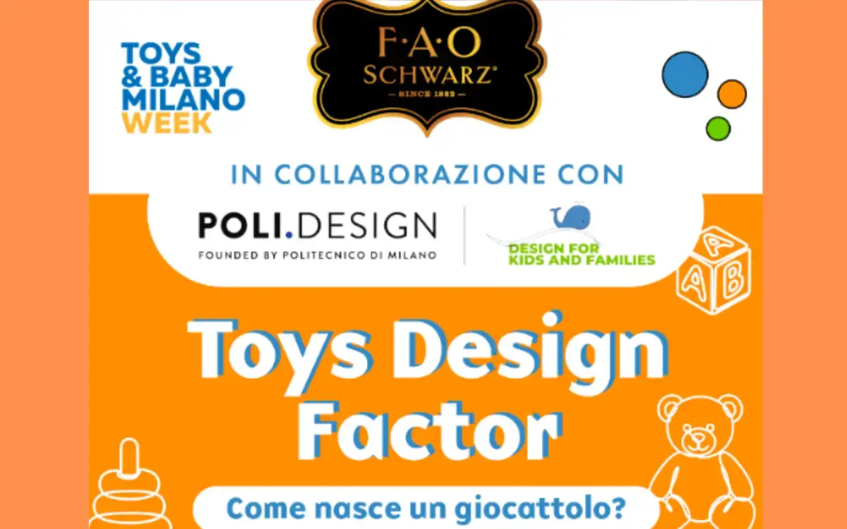 Dai banchi del Politecnico agli scaffali di FAO Schwarz: i bambini incontrano chi progetta i giocattoli alla Toys & Baby Milano Week