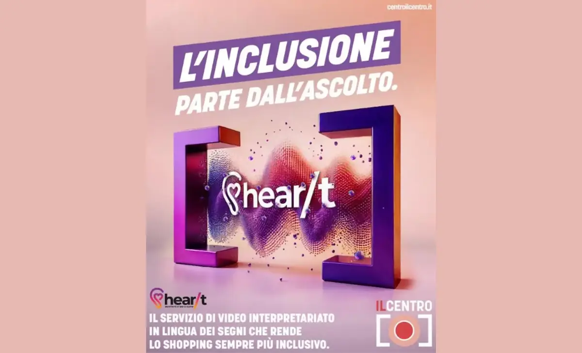 IL CENTRO di Arese presenta HEAR/T: shopping senza barriere per un’esperienza inclusiva