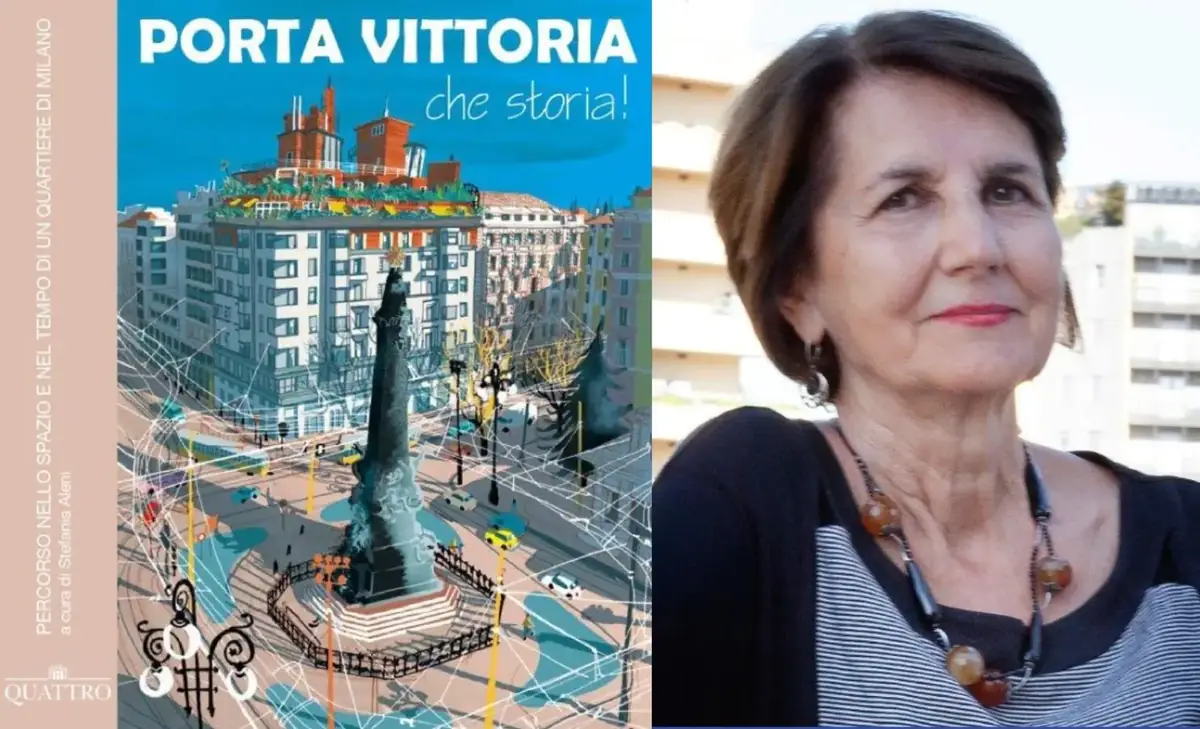 Milano e la sua storia: Stefania Aleni presenta il libro “Porta Vittoria, che storia!”